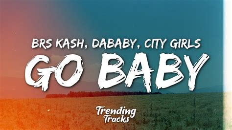 BRS Kash – Throat Baby (Go Baby) Lyrics